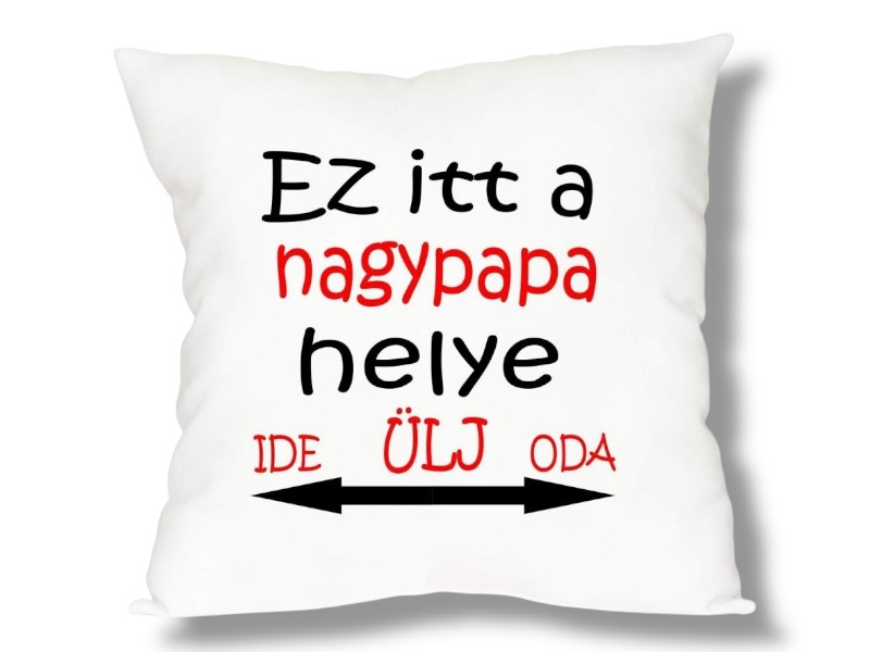 Ez itt a nagypapa...párna