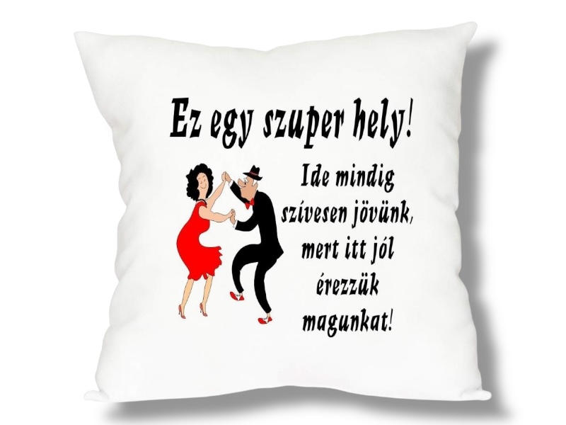 Ez egy szuper hely! párna