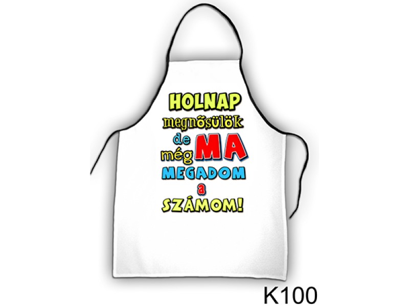 Kötény K100/Megnősülök...